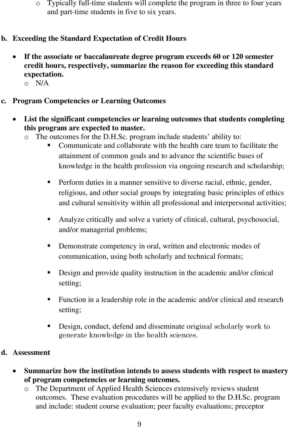 standard expectation. o N/A c. Program Competencies or Learning Outcomes List the significant competencies or learning outcomes that students completing this program are expected to master.
