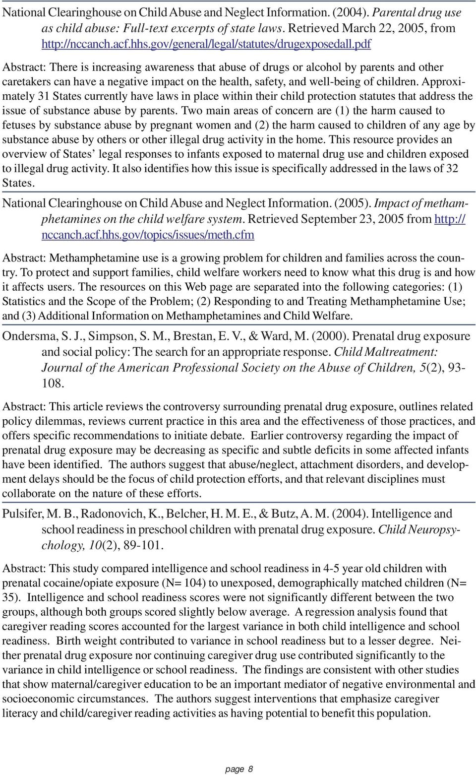 pdf Abstract: There is increasing awareness that abuse of drugs or alcohol by parents and other caretakers can have a negative impact on the health, safety, and well-being of children.