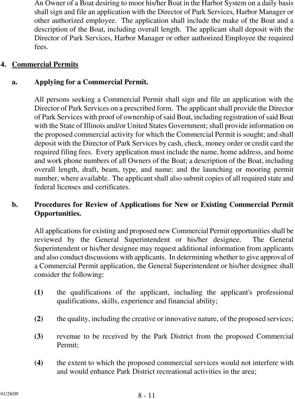 The applicant shall deposit with the Director of Park Services, Harbor Manager or other authorized Employee the required fees. 4. Commercial Permits a. Applying for a Commercial Permit.