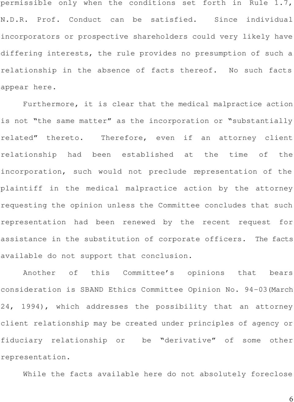 No such facts appear here. Furthermore, it is clear that the medical malpractice action is not the same matter as the incorporation or substantially related thereto.