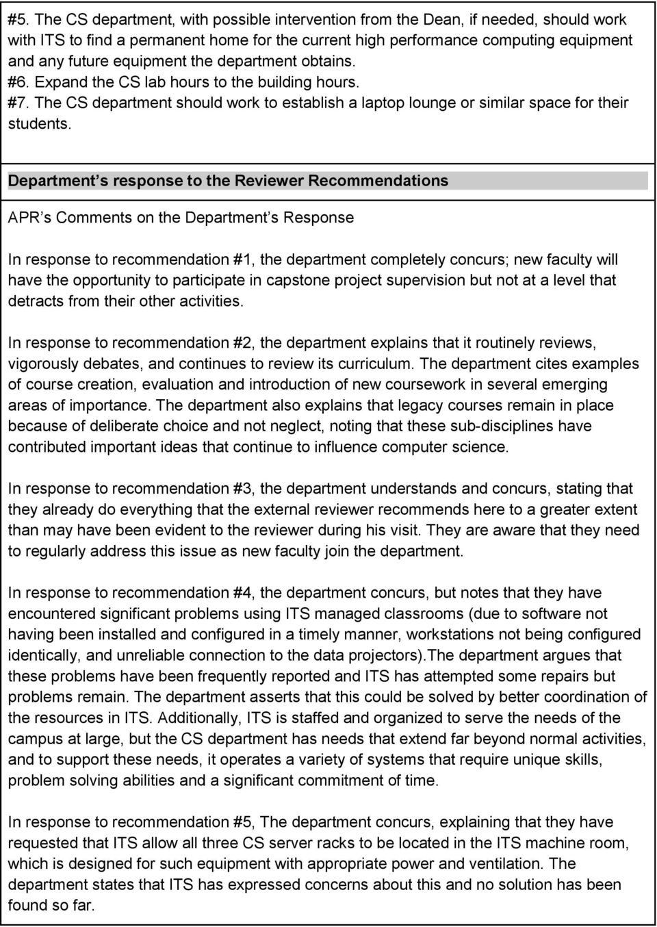 Department s response to the Reviewer Recommendations APR s Comments on the Department s Response In response to recommendation #1, the department completely concurs; new faculty will have the