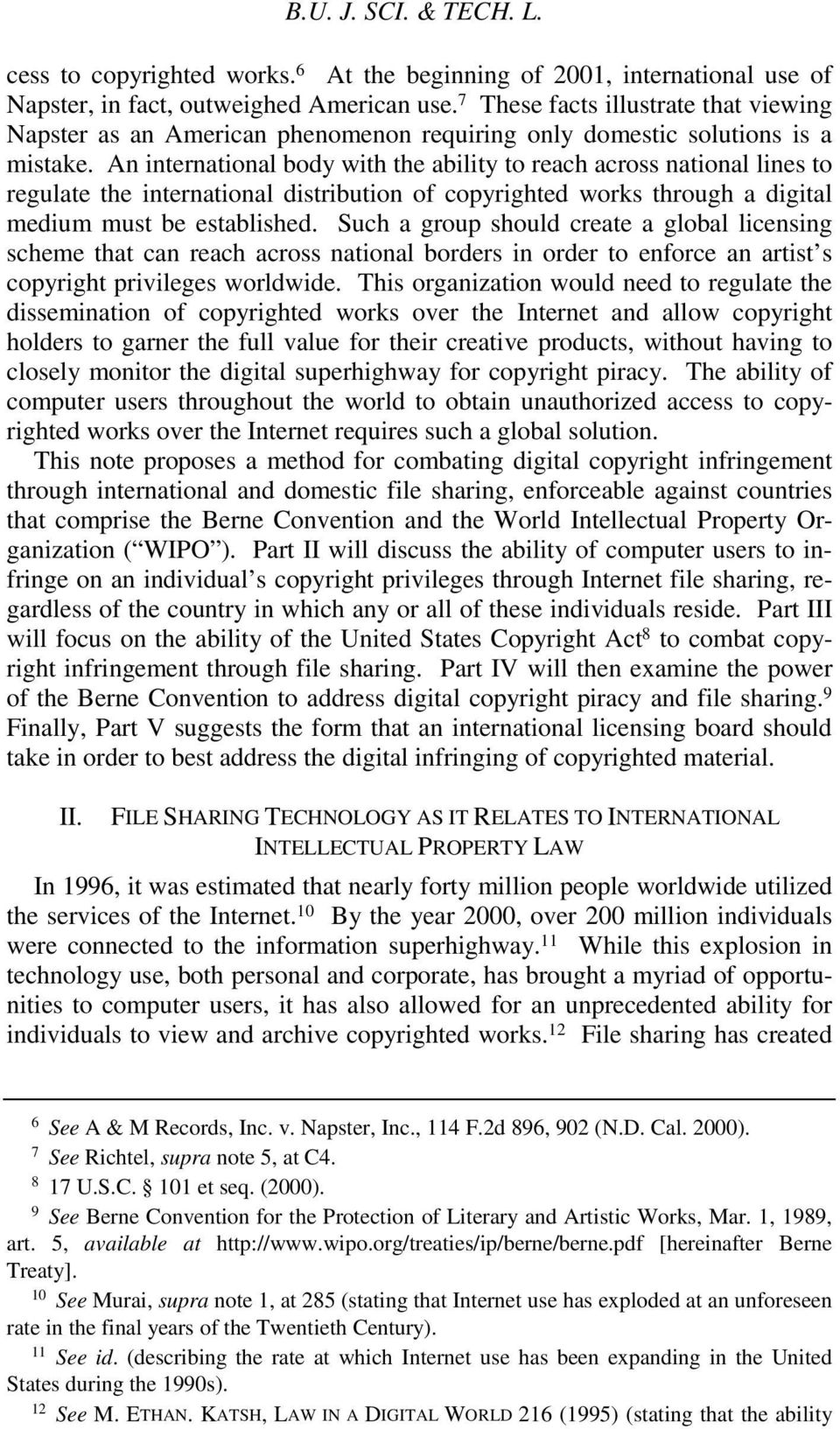 An international body with the ability to reach across national lines to regulate the international distribution of copyrighted works through a digital medium must be established.