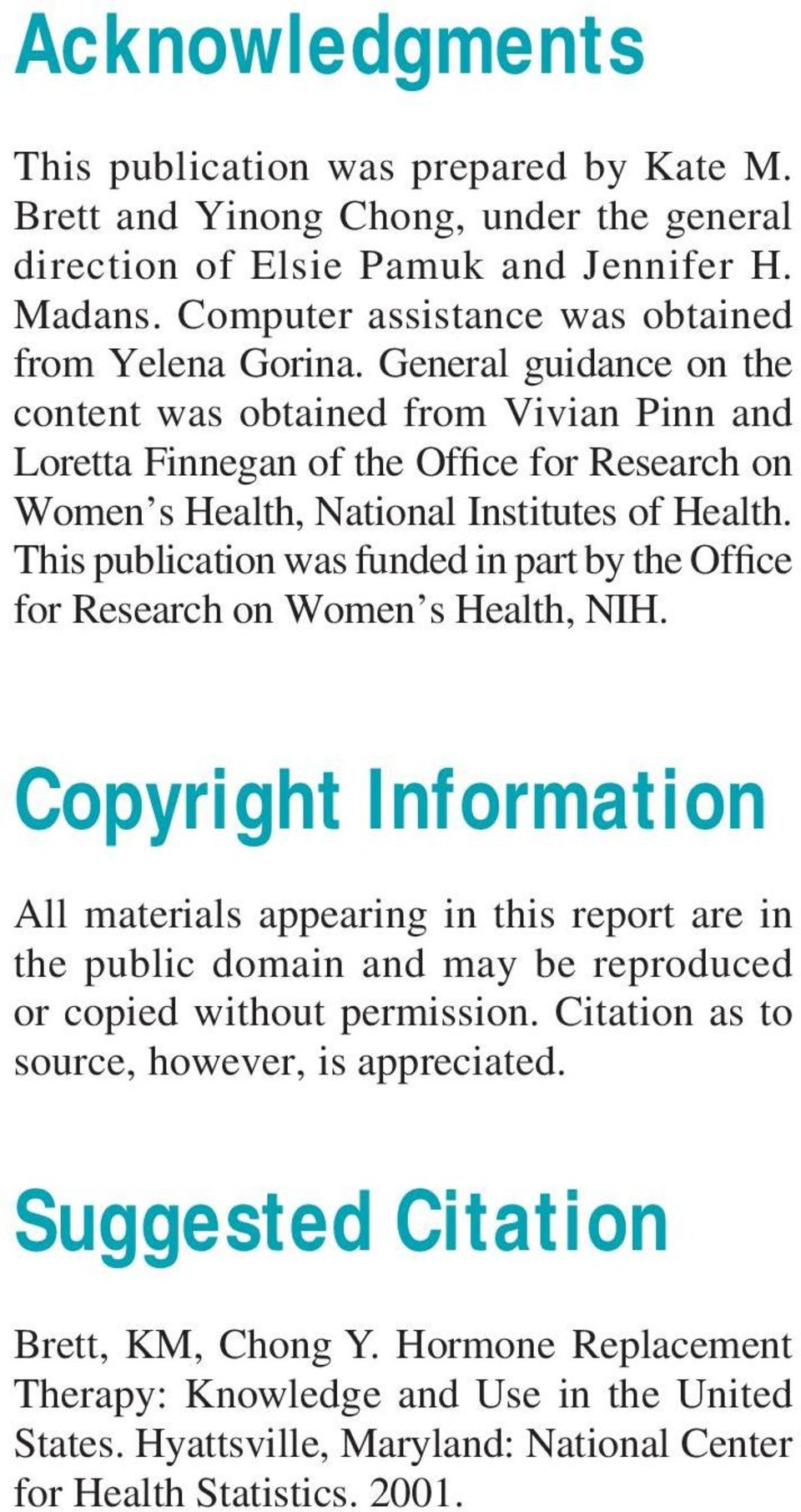 This publication was funded in part by the Office for Research on Women s Health, NIH.