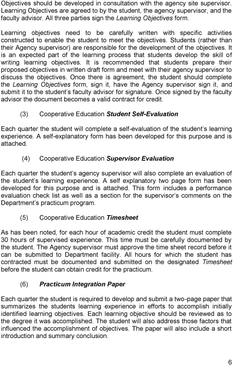 Students (rather than their Agency supervisor) are responsible for the development of the objectives.
