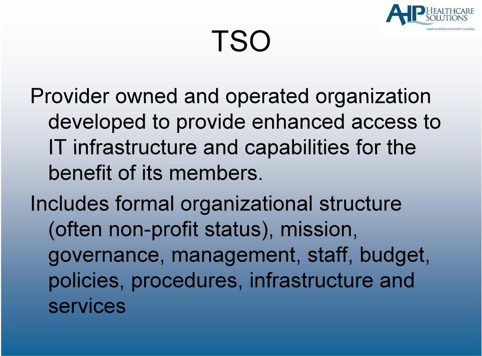 Includes formal organizational structure (often non-profit status), mission,