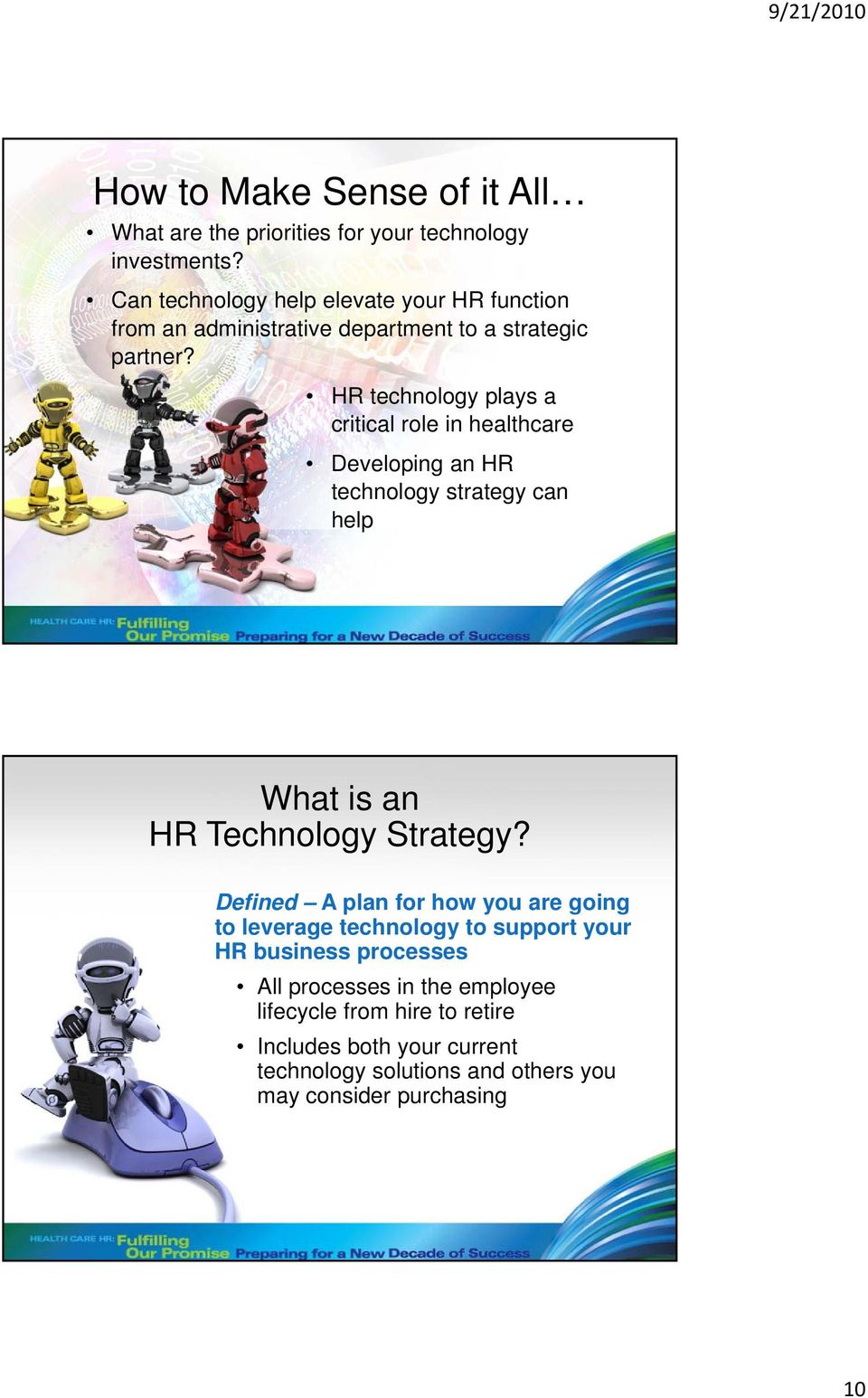 HR technology plays a critical role in healthcare Developing an HR technology strategy can help What is an HR Technology Strategy?