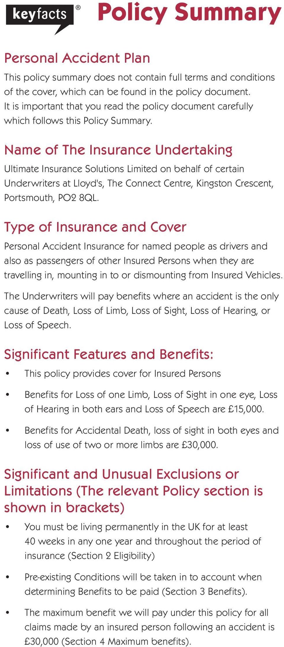 Name of The Insurance Undertaking Ultimate Insurance Solutions Limited on behalf of certain Underwriters at Lloyd's, The Connect Centre, Kingston Crescent, Portsmouth, PO2 8QL.