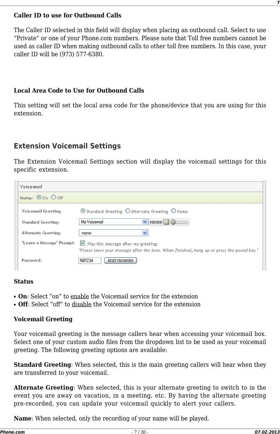 Local Area Code to Use for Outbound Calls This setting will set the local area code for the phone/device that you are using for this extension.