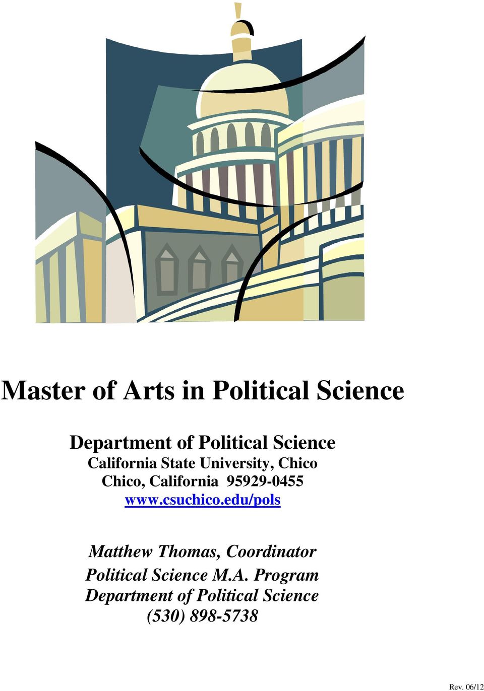 csuchico.edu/pols Matthew Thomas, Coordinator Political Science M.A.