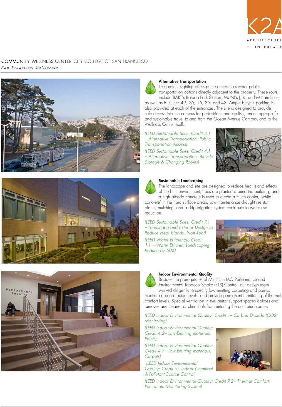 The site is designed to provide safe access into the campus for pedestrians and cyclists, encouraging safe and sustainable travel to and from the Ocean Avenue Campus, and to the Wellness Center