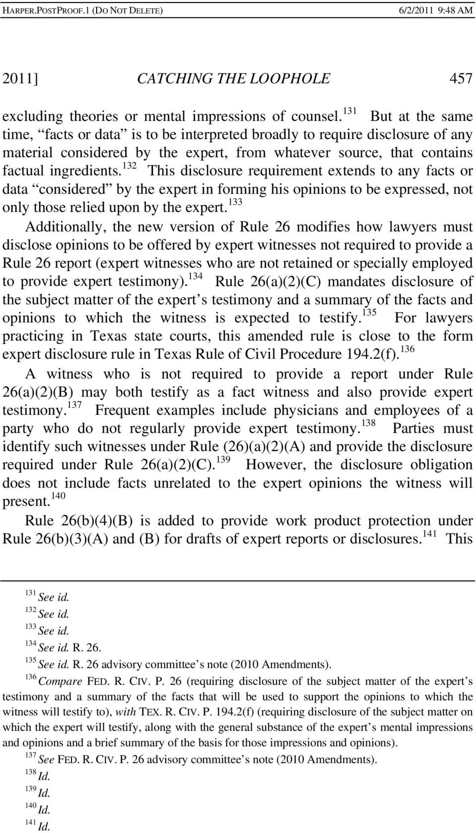 132 This disclosure requirement extends to any facts or data considered by the expert in forming his opinions to be expressed, not only those relied upon by the expert.