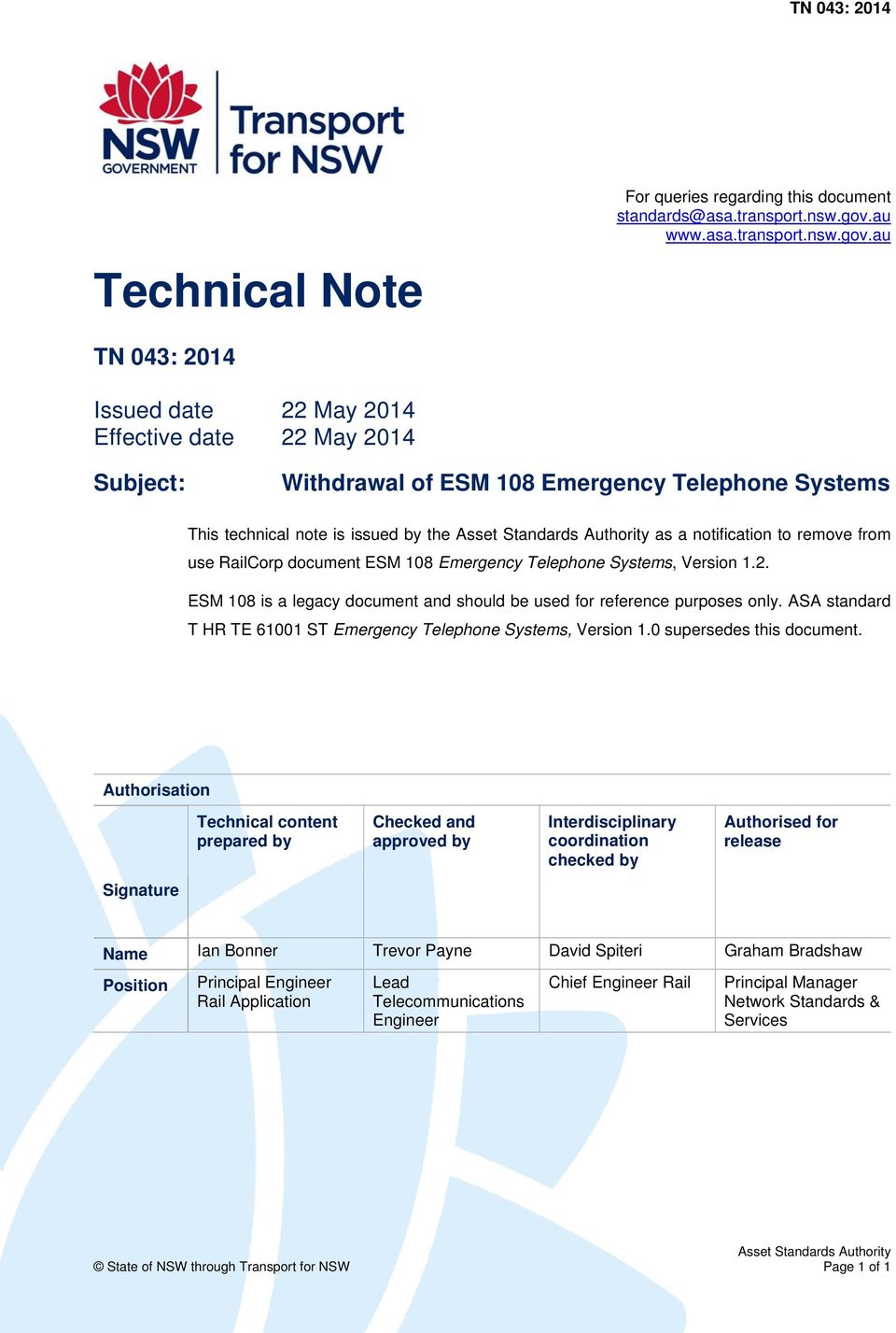 au TN 043: 2014 Issued date 22 May 2014 Effective date 22 May 2014 Subject: Withdrawal of ESM 108 Emergency Telephone Systems This technical note is issued by the Asset Standards Authority as a
