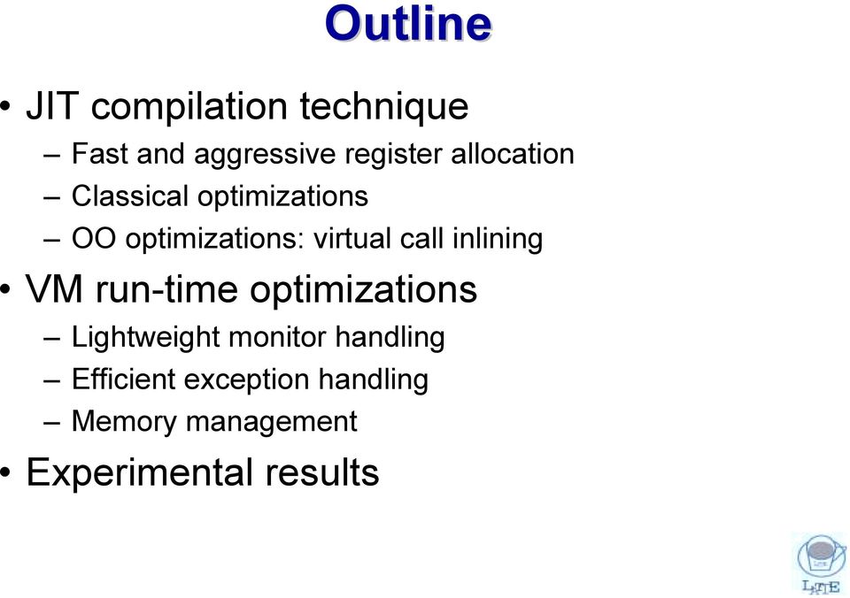 call inlining VM run-time optimizations Lightweight monitor