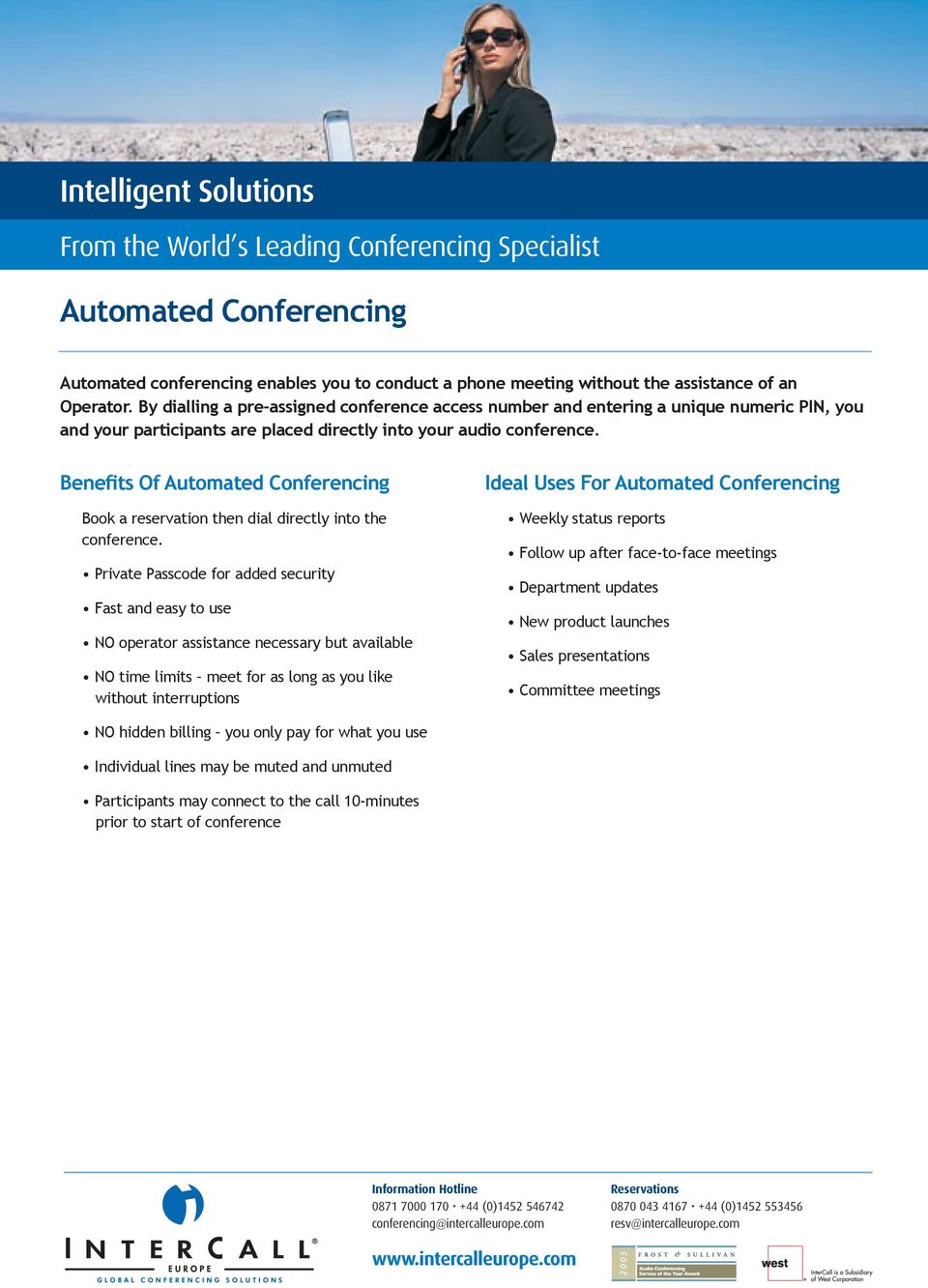 Benefits Of Automated Conferencing Book a reservation then dial directly into the conference.