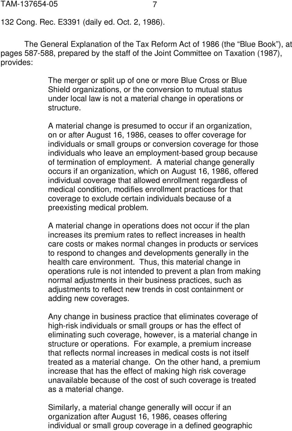 more Blue Cross or Blue Shield organizations, or the conversion to mutual status under local law is not a material change in operations or structure.