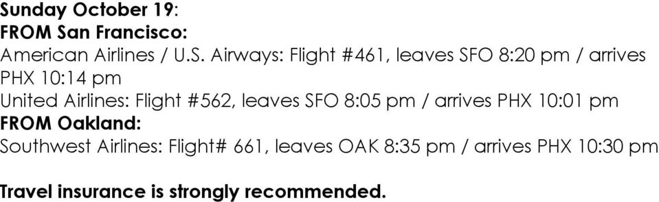 leaves SFO 8:05 pm / arrives PHX 10:01 pm FROM Oakland: Southwest Airlines: