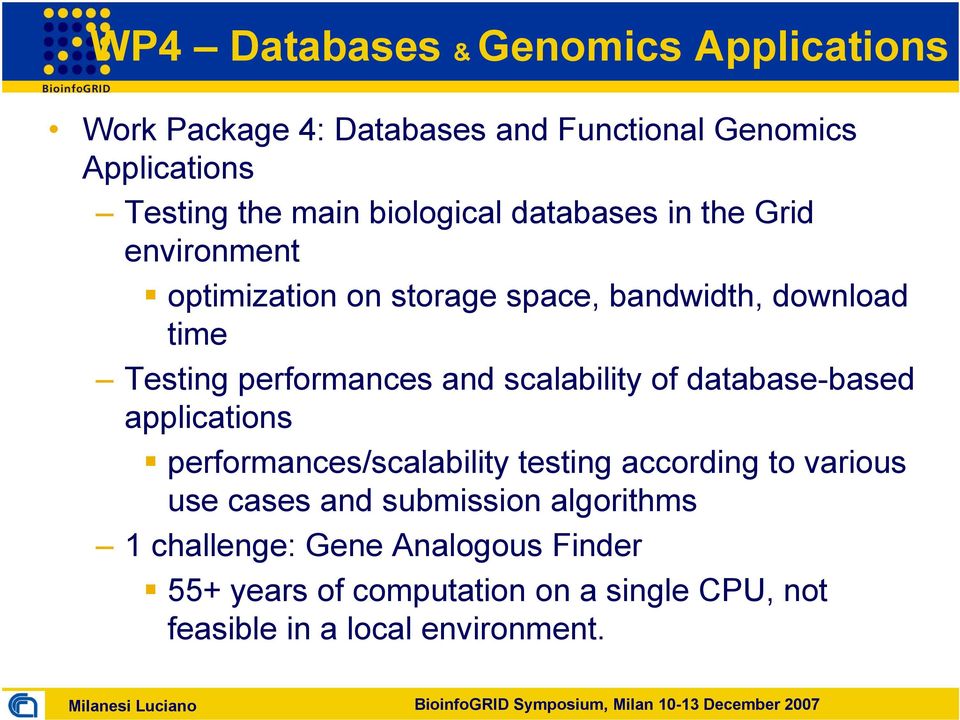 applications performances/scalability testing according to various use cases and submission algorithms 1 challenge: Gene Analogous Finder