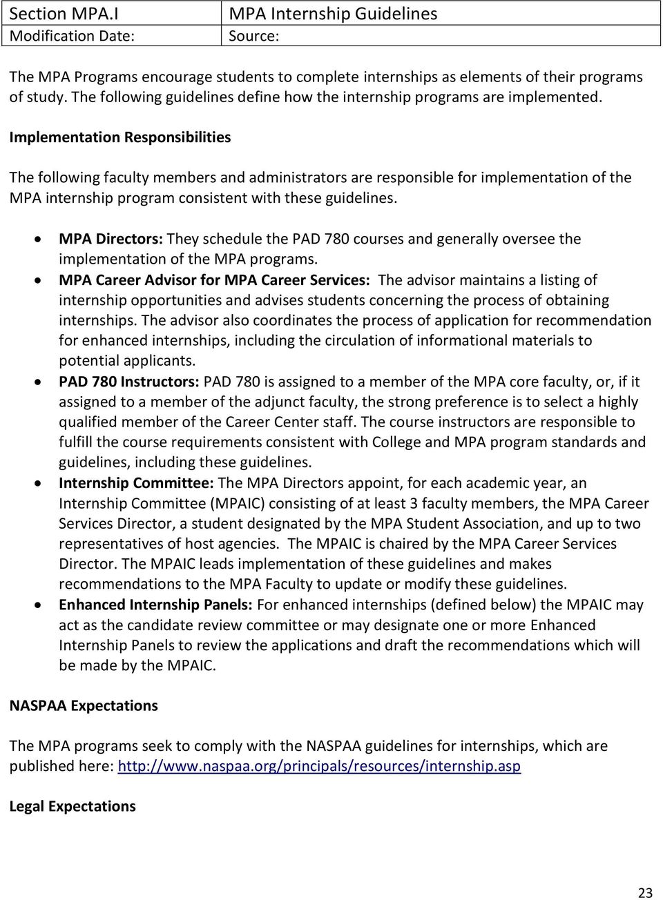 Implementation Responsibilities The following faculty members and administrators are responsible for implementation of the MPA internship program consistent with these guidelines.