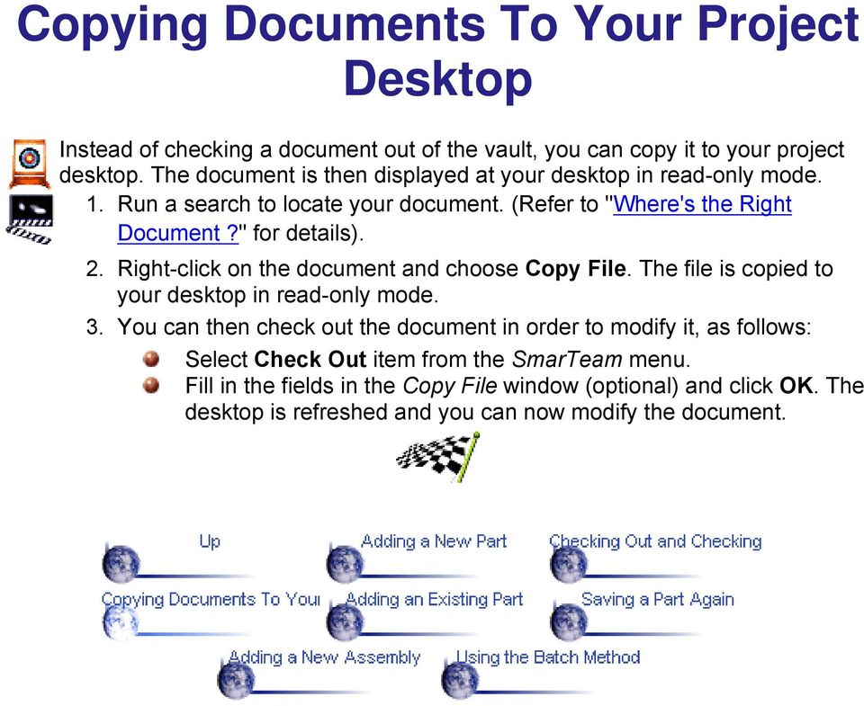 Right-click on the document and choose Copy File. The file is copied to your desktop in read-only mode. 3.