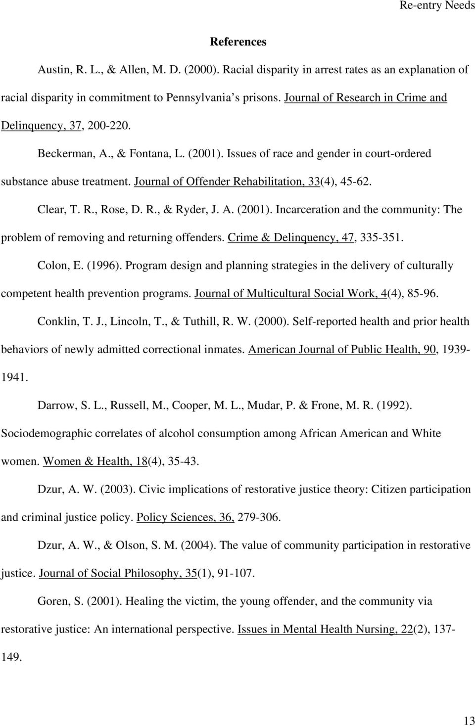 Journal of Offender Rehabilitation, 33(4), 45-62. Clear, T. R., Rose, D. R., & Ryder, J. A. (2001). Incarceration and the community: The problem of removing and returning offenders.