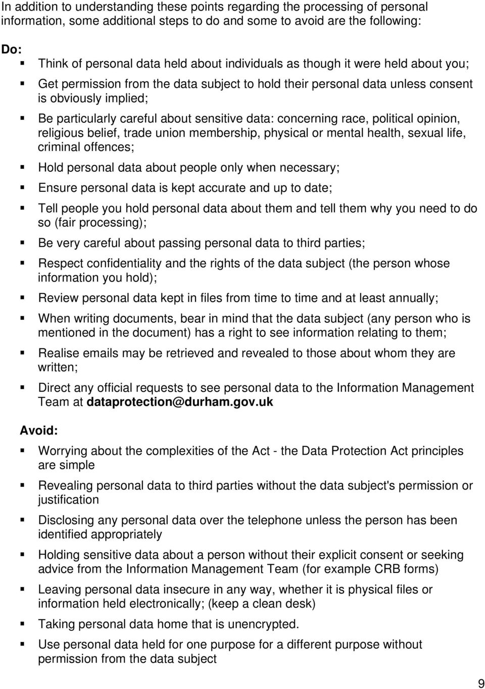 concerning race, political opinion, religious belief, trade union membership, physical or mental health, sexual life, criminal offences; Hold personal data about people only when necessary; Ensure