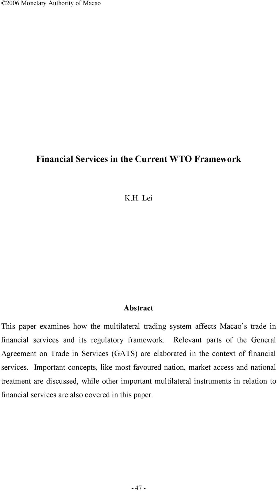 Relevant parts of the General Agreement on Trade in Services (GATS) are elaborated in the context of financial services.