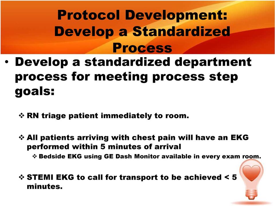 All patients arriving with chest pain will have an EKG performed within 5 minutes of arrival