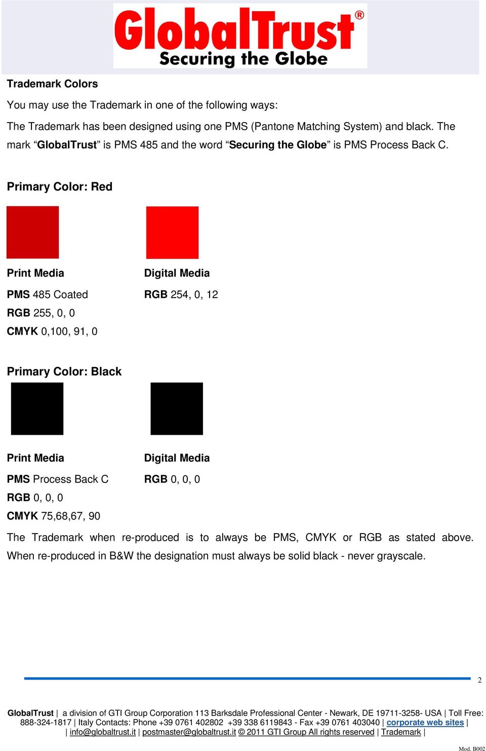 Primary Color: Red Print Media Digital Media PMS 485 Coated RGB 254, 0, 12 RGB 255, 0, 0 CMYK 0,100, 91, 0 Primary Color: Black Print Media Digital Media