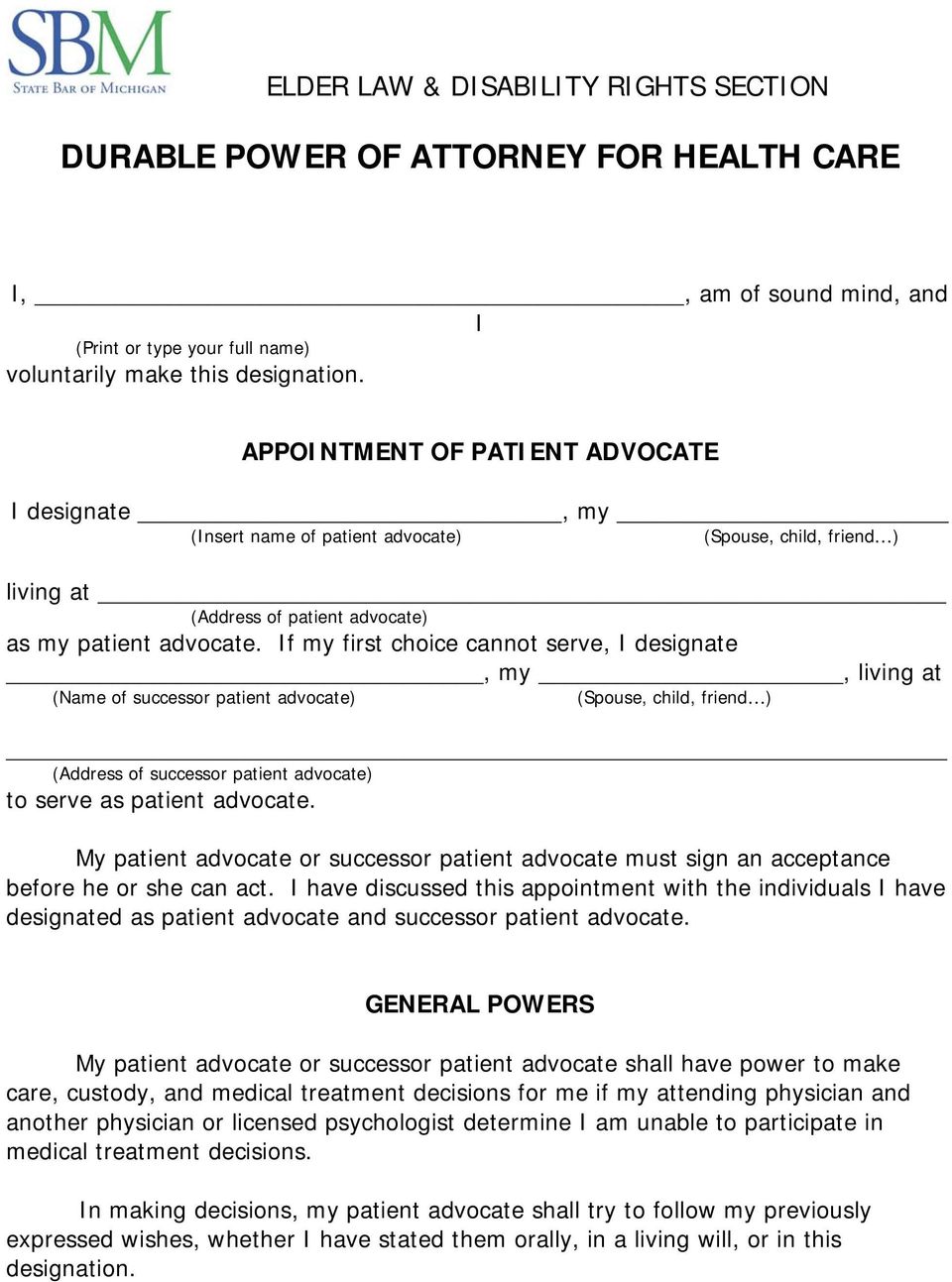 If my first choice cannot serve, I designate, my, living at (Name of successor patient advocate) (Spouse, child, friend ) (Address of successor patient advocate) to serve as patient advocate.