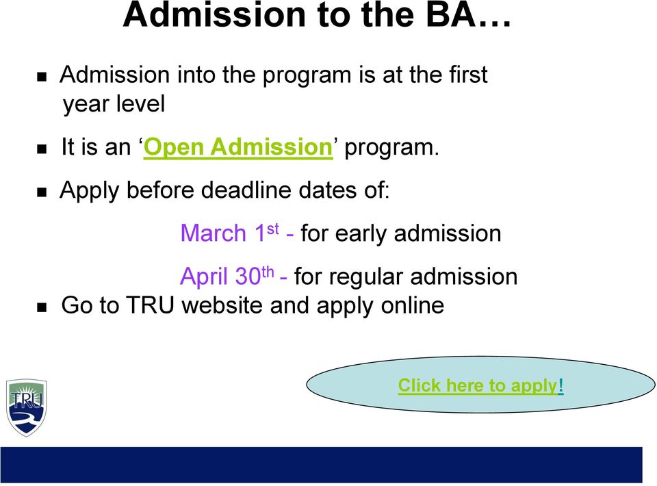 Apply before deadline dates of: March 1 st - for early admission