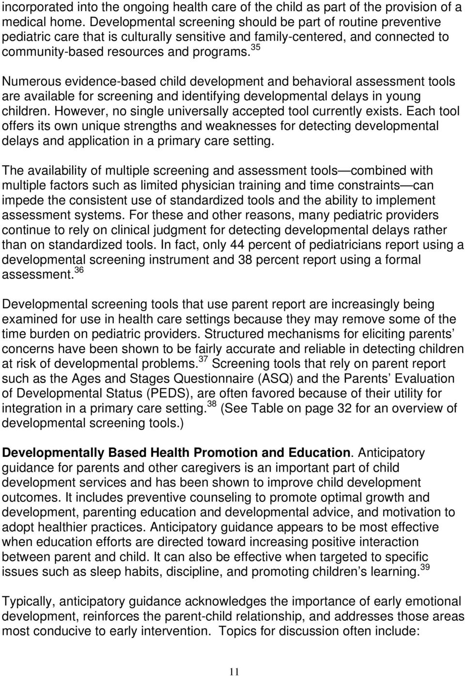 35 Numerous evidence-based child development and behavioral assessment tools are available for screening and identifying developmental delays in young children.