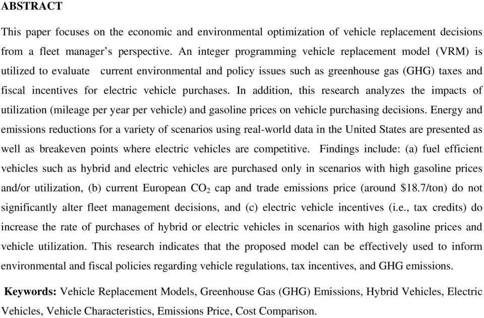 purchases. In addition, this research analyzes the impacts of utilization (mileage per year per vehicle) and gasoline prices on vehicle purchasing decisions.