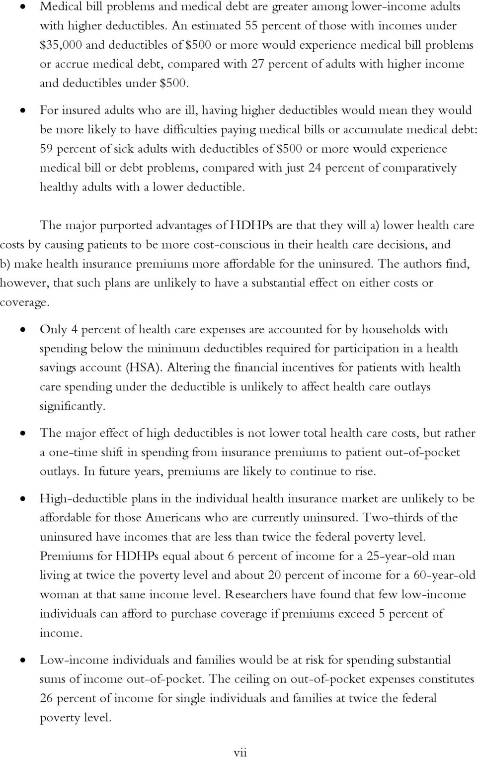 higher income and deductibles under $500.