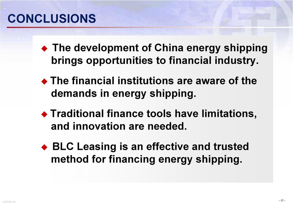 The financial institutions are aware of the demands in energy shipping.