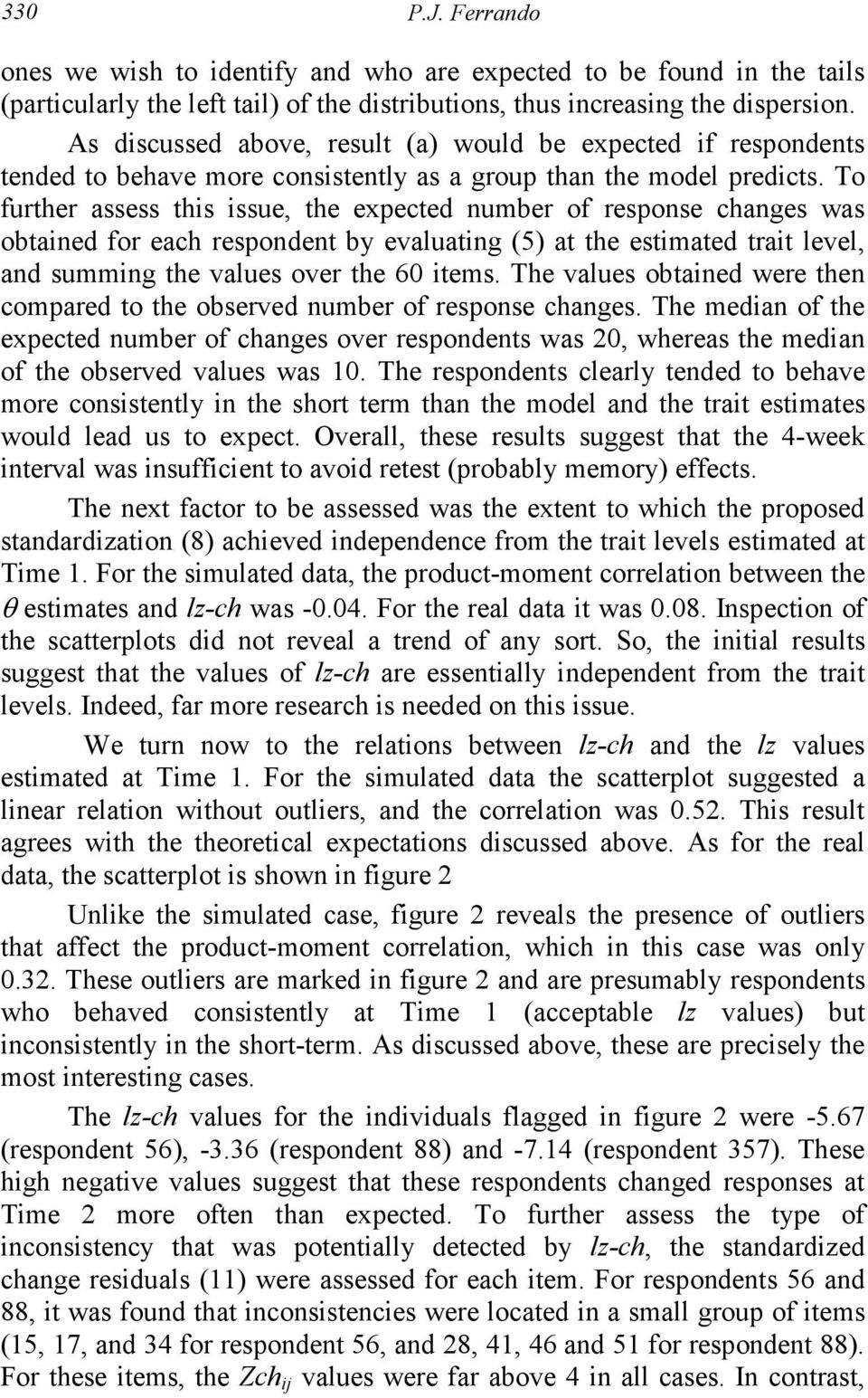 To further assess ths ssue, the expected number of response changes was obtaned for each respondent by evaluatng (5) at the estmated trat level, and summng the values over the 60 tems.