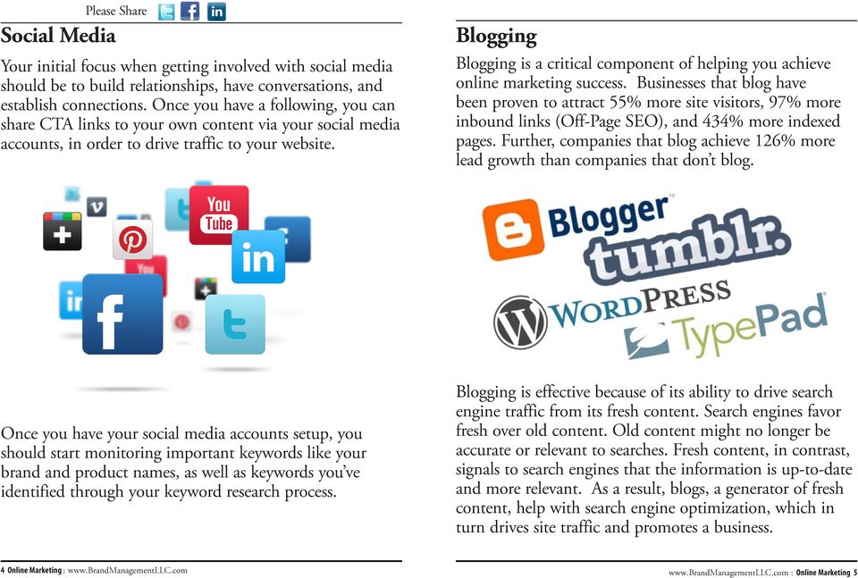 Blogging Blogging is a critical component of helping you achieve online marketing success.