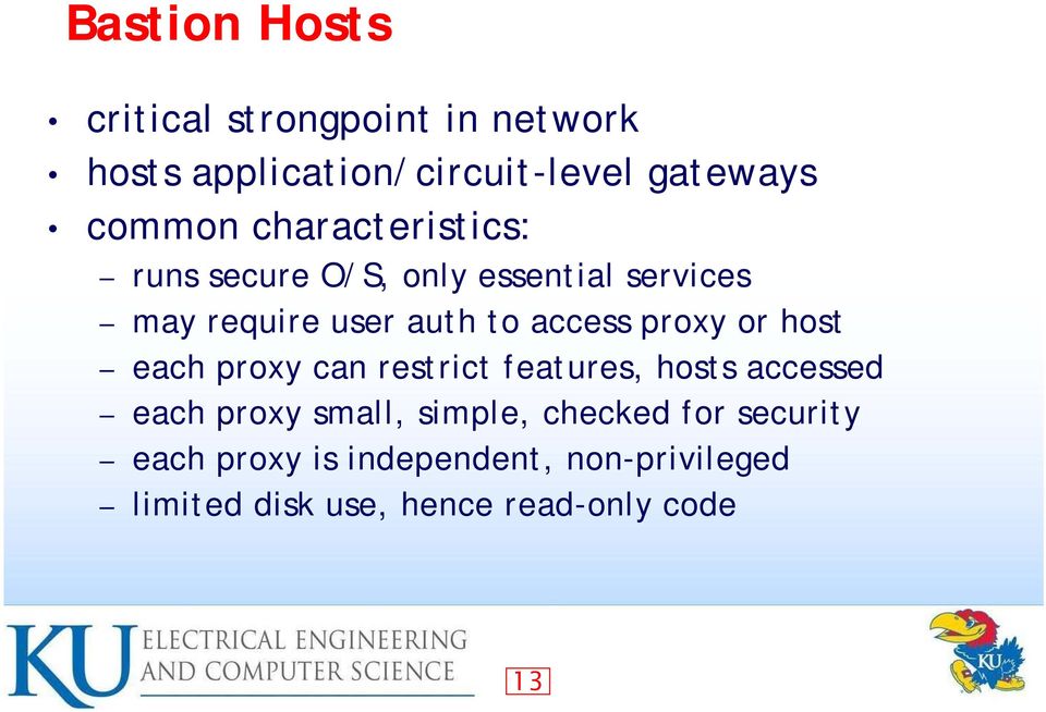 proxy or host each proxy can restrict features, hosts accessed each proxy small, simple,