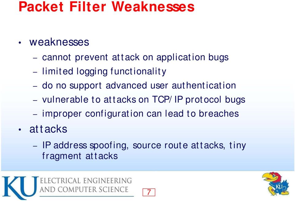 vulnerable to attacks on TCP/IP protocol bugs improper configuration can lead