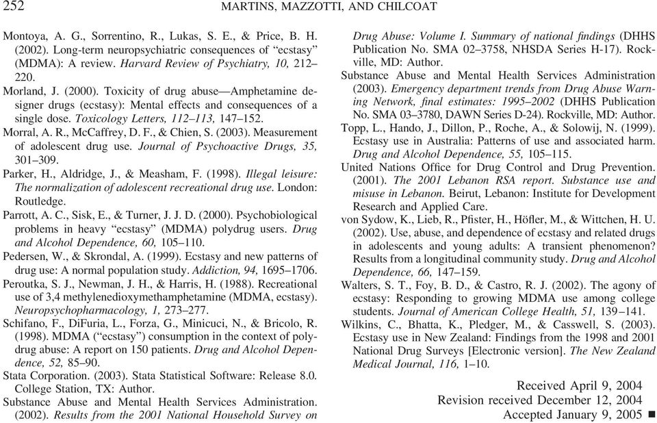 Toxicology Letters, 112 113, 147 152. Morral, A. R., McCaffrey, D. F., & Chien, S. (2003). Measurement of adolescent drug use. Journal of Psychoactive Drugs, 35, 301 309. Parker, H., Aldridge, J.