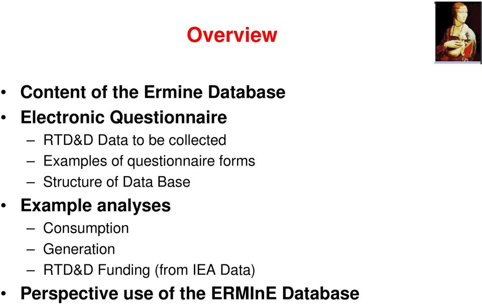 questionnaire forms Structure of Data Base Example analyses