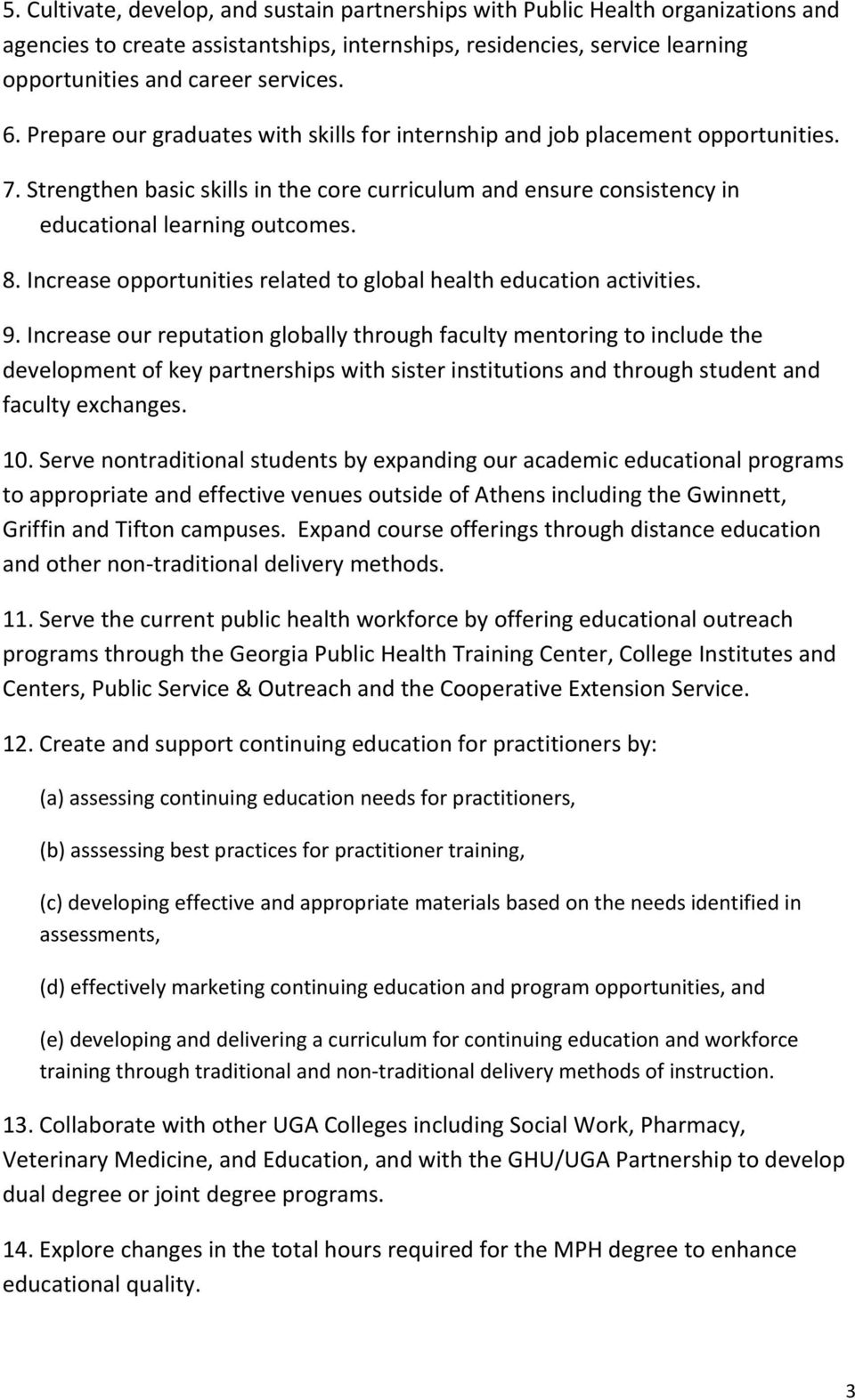 Increase opportunities related to global health education activities. 9.