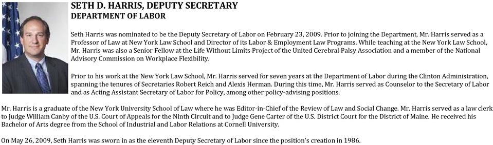 Harris was also a Senior Fellow at the Life Without Limits Project of the United Cerebral Palsy Association and a member of the National Advisory Commission on Workplace Flexibility.