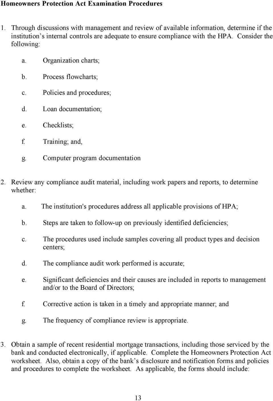 Organization charts; b. Process flowcharts; c. Policies and procedures; d. Loan documentation; e. Checklists; f. Training; and, g. Computer program documentation 2.