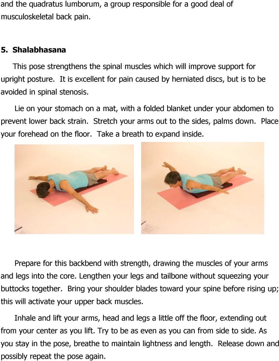 Stretch your arms out to the sides, palms down. Place your forehead on the floor. Take a breath to expand inside.
