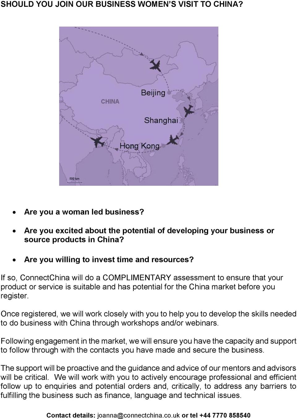 If so, ConnectChina will do a COMPLIMENTARY assessment to ensure that your product or service is suitable and has potential for the China market before you register.