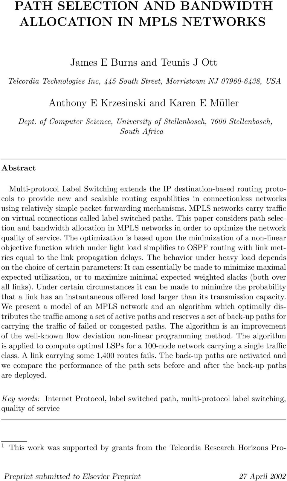 of Computer Science, University of Stellenbosch, 7600 Stellenbosch, South Africa Abstract Multi-protocol Label Switching extends the IP destination-based routing protocols to provide new and scalable