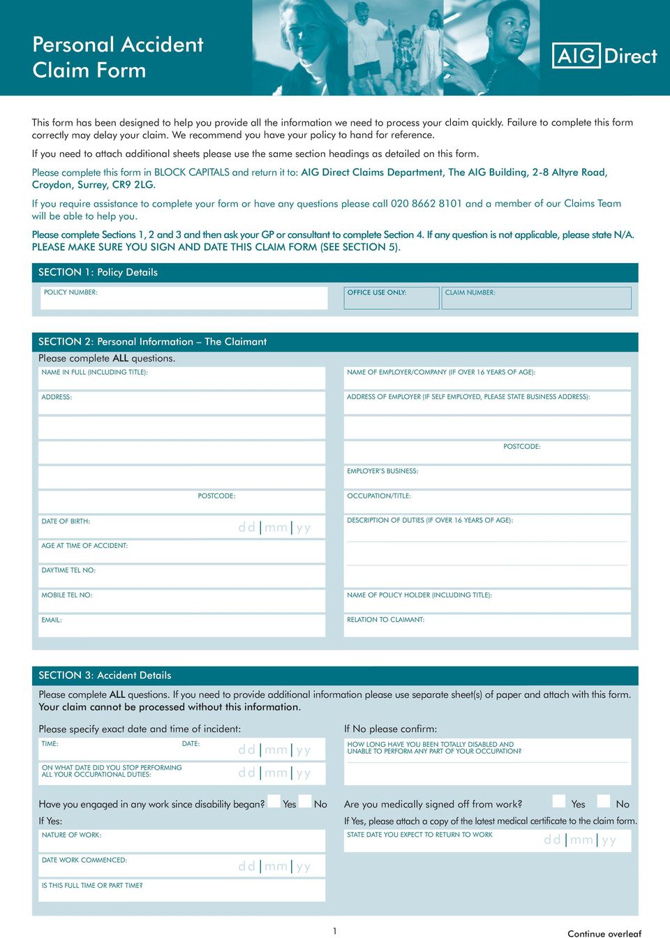 Please complete this form in BLOCK CAPITALS and return it to: AIG Direct Claims Department, The AIG Building, 2-8 Altyre Road, Croydon, Surrey, CR9 2LG.