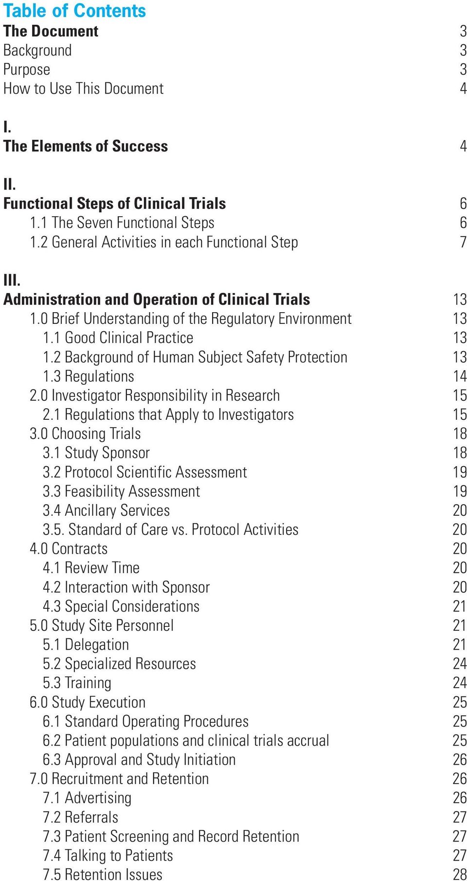 2 Background of Human Subject Safety Protection 13 1.3 Regulations 14 2.0 Investigator Responsibility in Research 15 2.1 Regulations that Apply to Investigators 15 3.0 Choosing Trials 18 3.