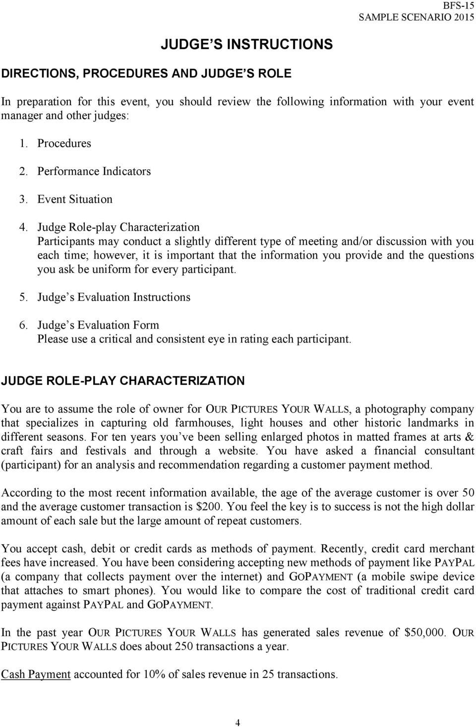 Judge Role-play Characterization Participants may conduct a slightly different type of meeting and/or discussion with you each time; however, it is important that the information you provide and the