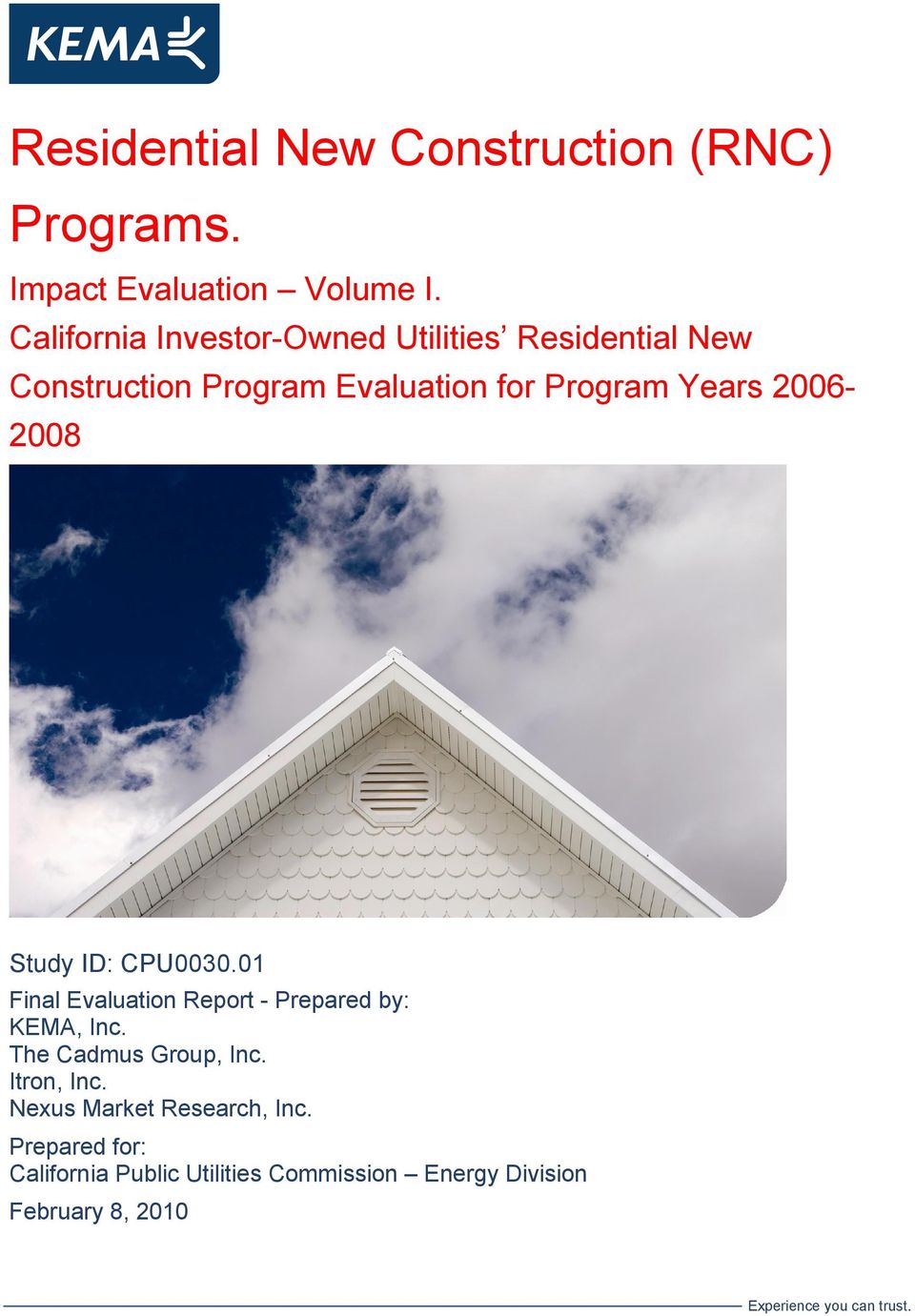 2006-2008 Study ID: CPU0030.01 Final Evaluation Report - Prepared by: KEMA, Inc. The Cadmus Group, Inc.